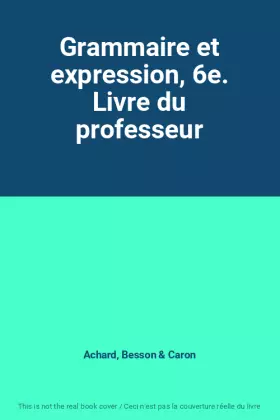 Couverture du produit · Grammaire et expression, 6e. Livre du professeur