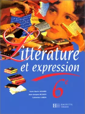 Couverture du produit · Littérature et expression, 6e