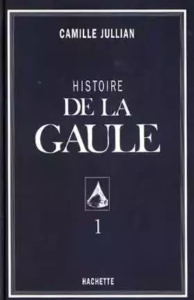 Couverture du produit · Histoire de la Gaule, tome 1