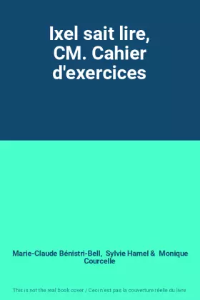 Couverture du produit · Ixel sait lire, CM. Cahier d'exercices