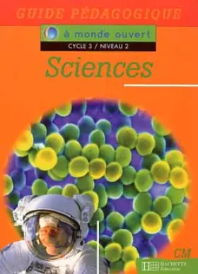 Couverture du produit · A monde ouvert, cycle 3, niveau 2. Sciences