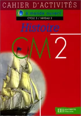 Couverture du produit · A monde ouvert : histoire, CM2. Cahier d'exercices