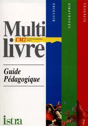 Couverture du produit · Multilivre : histoire, géographie, sciences, CM2. Guide pédagogique