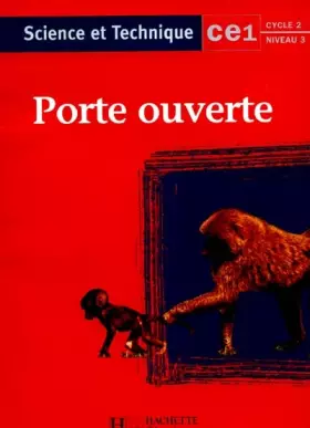 Couverture du produit · Porte ouverte : science et technologie, CE1