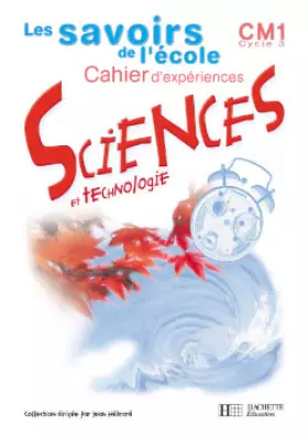 Couverture du produit · Savoirs de l'école Sciences CM1 - Cahier d'expériences - Ed.2002