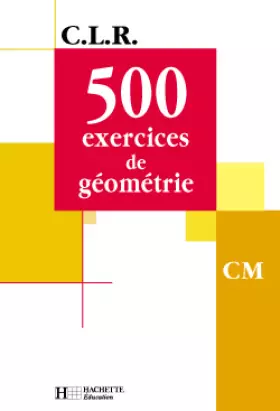 Couverture du produit · 500 exercices de géométrie CM