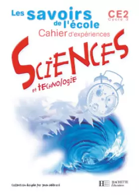 Couverture du produit · Les savoirs de l'école Sciences CE2 - Cahier d'expériences - Ed.2002