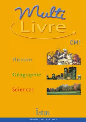 Couverture du produit · Multilivre CM1. : Histoire, Géographie, Sciences