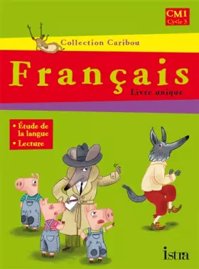 Couverture du produit · Français, CM1, Cycle 3 : Livre unique