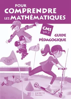 Couverture du produit · Pour comprendre les mathématiques CM1 : Guide pédagogique