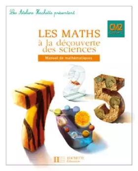 Couverture du produit · Les maths à la découverte des sciences CM2 Cycle 3