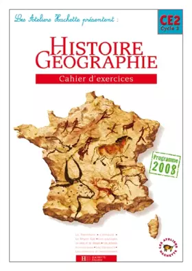Couverture du produit · Histoire Géographie CE2 Cycle 3, Cahier d'exercices : Programmes 2008