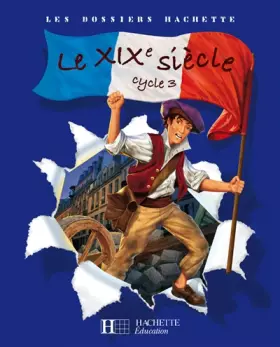 Couverture du produit · Le XIXe siècle Cycle 3