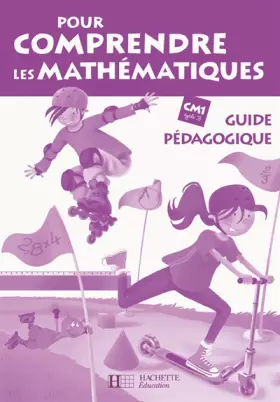 Couverture du produit · Pour comprendre les mathématiques CM1 : Guide pédagogique, programmes 2008