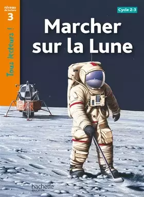 Couverture du produit · Marcher sur la Lune Niveau 3 - Tous lecteurs ! - Ed.2010
