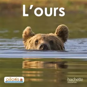 Couverture du produit · Lecture CP - Collection Pilotis - Album 2 L'Ours - Edition 2013