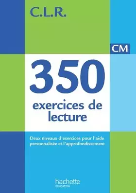 Couverture du produit · CLR 350 exercices de lecture CM - Corrigés - Ed. 2014