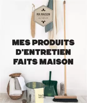 Couverture du produit · Mes produits d'entretien faits maison
