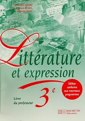 Couverture du produit · Littérature et expression, 3ème : livre du professeur