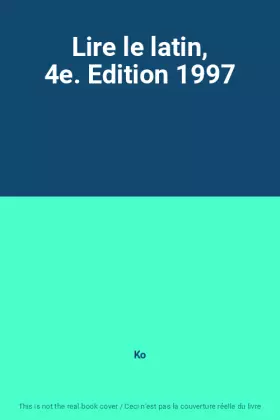 Couverture du produit · Lire le latin, 4e. Edition 1997