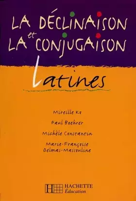 Couverture du produit · La Déclinaison et la conjugaison latines