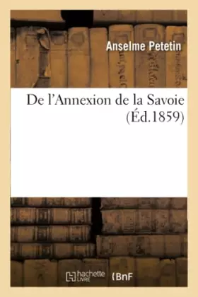 Couverture du produit · De l'Annexion de la Savoie