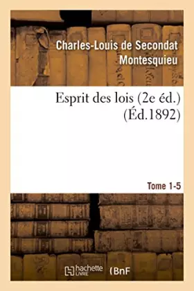 Couverture du produit · Esprit des lois livres 2e éd. Tome 1-5