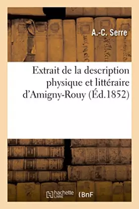 Couverture du produit · Extrait de la description physique et littéraire d'Amigny-Rouy