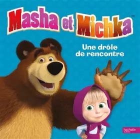 Couverture du produit · Masha et Michka - Une drôle de rencontre
