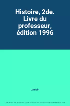 Couverture du produit · Histoire, 2de. Livre du professeur, édition 1996