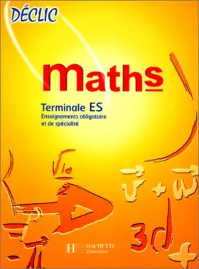 Couverture du produit · MATHS TERMINALE ES. Enseignements obligatoire et de spécialité