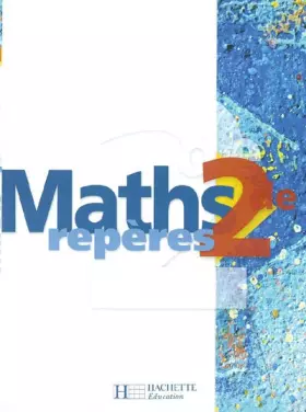 Couverture du produit · Maths Repères 2de : Livre de l'élève - édition 2004