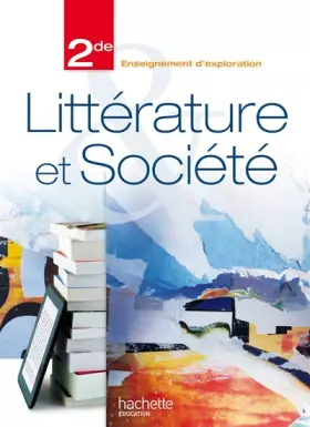 Couverture du produit · Littérature et société 2de - édition 2013 - Livre de l'élève format compact