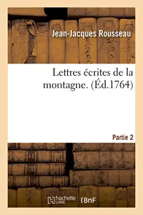 Couverture du produit · Lettres écrites de la montagne. 2nde partie