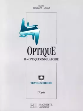 Couverture du produit · Optique Tome 2 : Optique ondulatoire