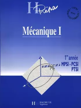 Couverture du produit · Mécanique I: 1re année, MPSI, PCSI, PTSI