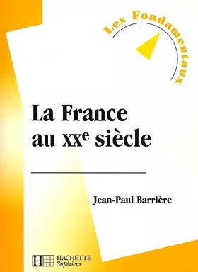 Couverture du produit · La France au XXe siècle