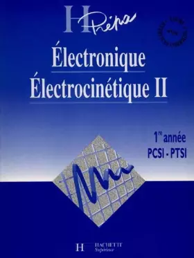 Couverture du produit · ELECTRONIQUE ELECTROCINETIQUE. Tome 2, 1ère année PCSI-PTSI