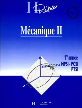 Couverture du produit · Mécanique II: 1ère année, MPSI-PCSI, PTSI
