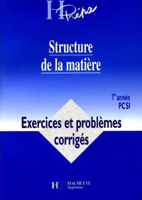Couverture du produit · STRUCTURE DE LA MATIERE. Exercices et problèmes corrigés