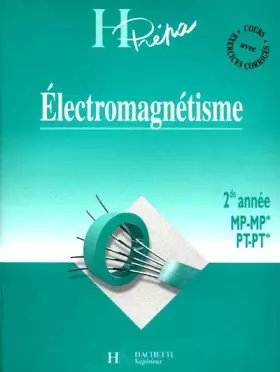 Couverture du produit · Électromagnétisme : 2de année MP, MP*, PT, PT*