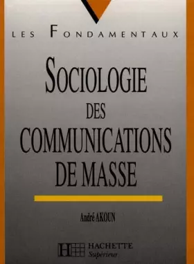 Couverture du produit · Sociologie de la communication de masse