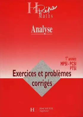 Couverture du produit · Analyse 1ère année MPSI/PCSI/PTSI. Exercices et problèmes corrigés