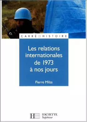 Couverture du produit · Les relations internationales de 1973 à nos jours