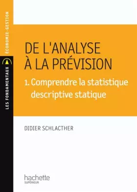 Couverture du produit · De l'analyse à la prévision : Volume 1, Comprendre la stastique descriptive statique