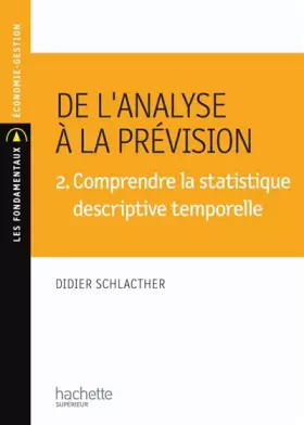 Couverture du produit · De l'analyse a la prévision : Volume 3, Comprendre la statistique inductive, ajustement, lois