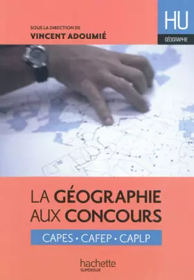 Couverture du produit · La géographie aux concours : CAPES, CAFEP, CAPLP