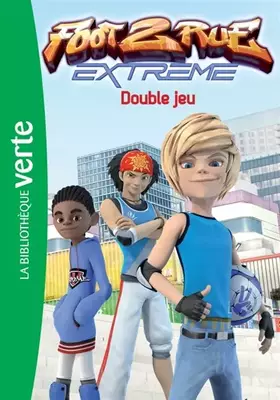 Couverture du produit · FOOT 2 RUE EXTREME 06 - Double jeu