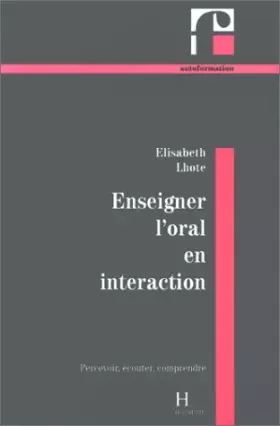 Couverture du produit · Enseigner l'oral en interaction: Percevoir, écouter, comprendre