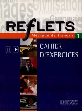 Couverture du produit · Reflets 1 : Méthode de français (Cahier d'exercices)
